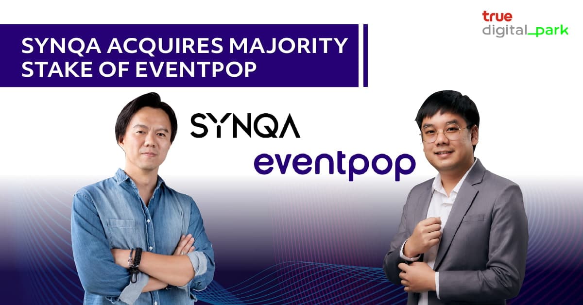 SYNQA เข้าซื้อหุ้นส่วนใหญ่ในกิจการ Eventpop