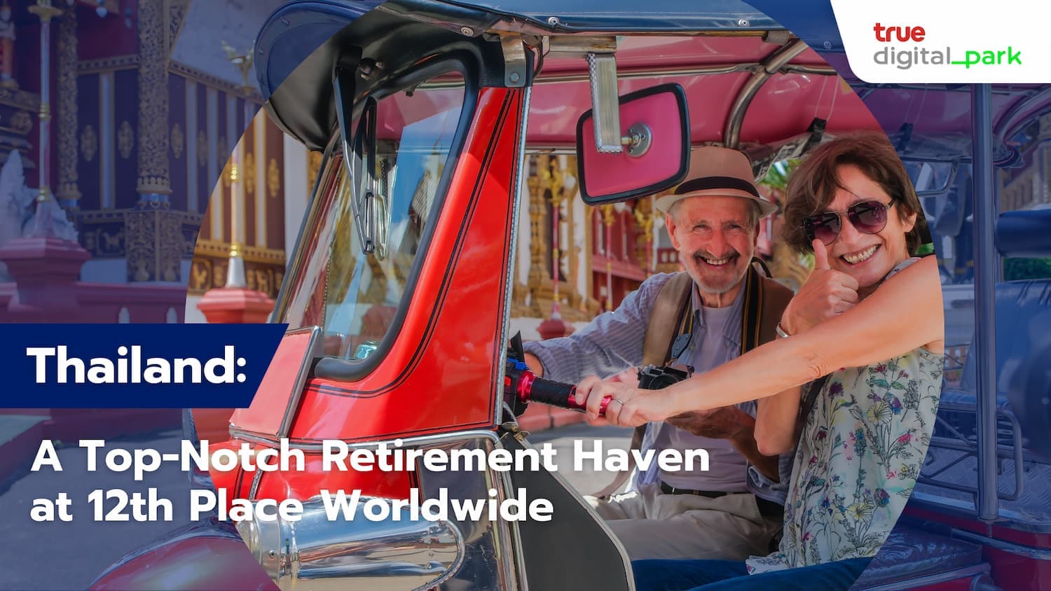 Thailand: A Top-Notch Retirement Haven at 12th Place Worldwide